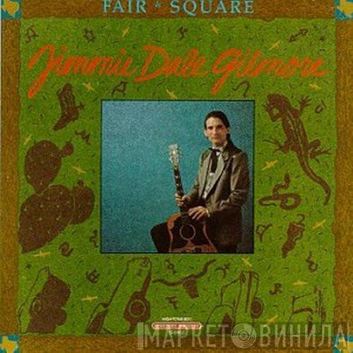  Jimmie Dale Gilmore  - Fair & Square