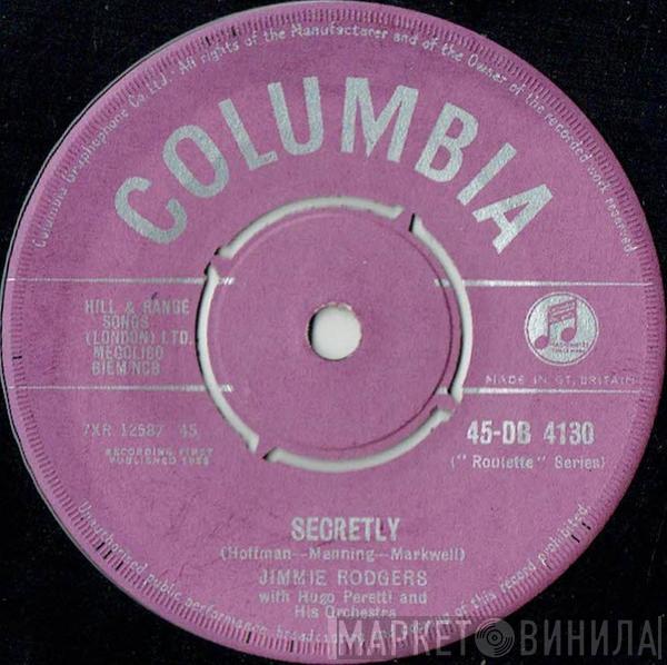 Jimmie Rodgers , The Hugo Peretti Orchestra - Secretly
