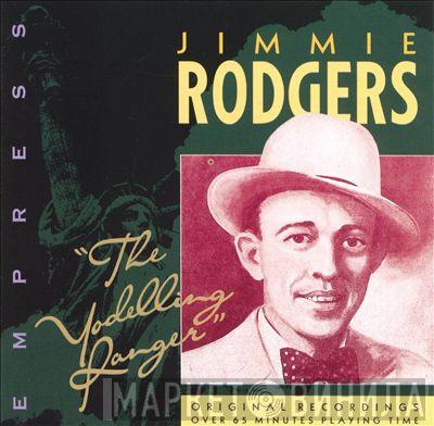 Jimmie Rodgers - The Yodelling Ranger