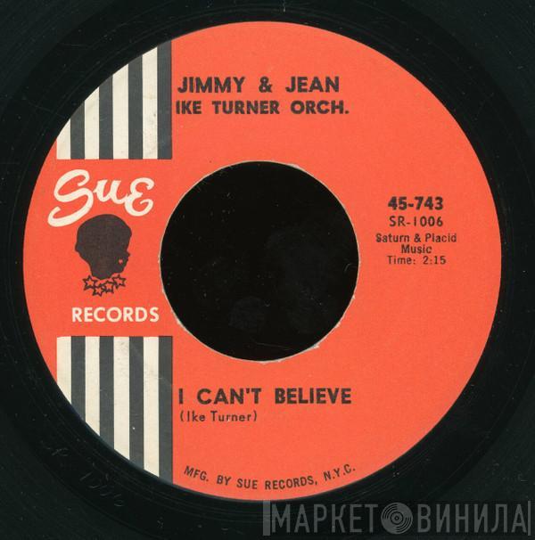 Jimmy & Jean, Ike Turner & His Orchestra - I Can't Believe / I Want To Marry You