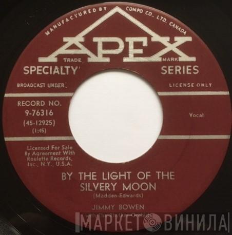 Jimmy Bowen, The Rhythm Orchids - By The Light Of The Silvery Moon / The Two Step