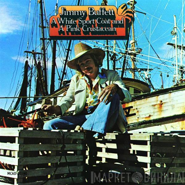 Jimmy Buffett - A White Sport Coat And A Pink Crustacean