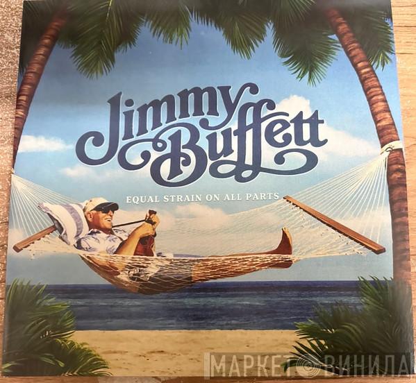 Jimmy Buffett - Equal Strain On All Parts