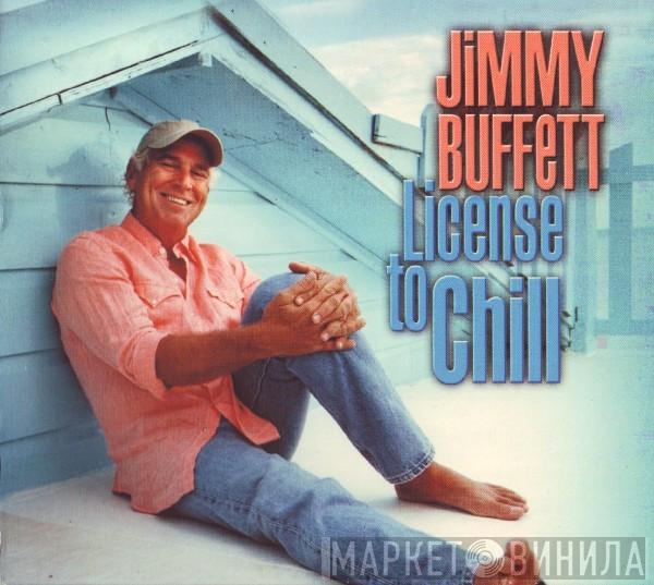 Jimmy Buffett - License To Chill