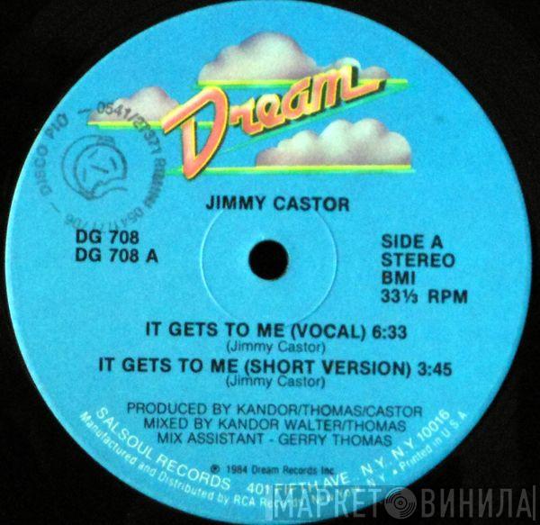 Jimmy Castor - It Gets To Me