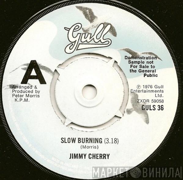  Jimmy Cherry  - Slow Burning