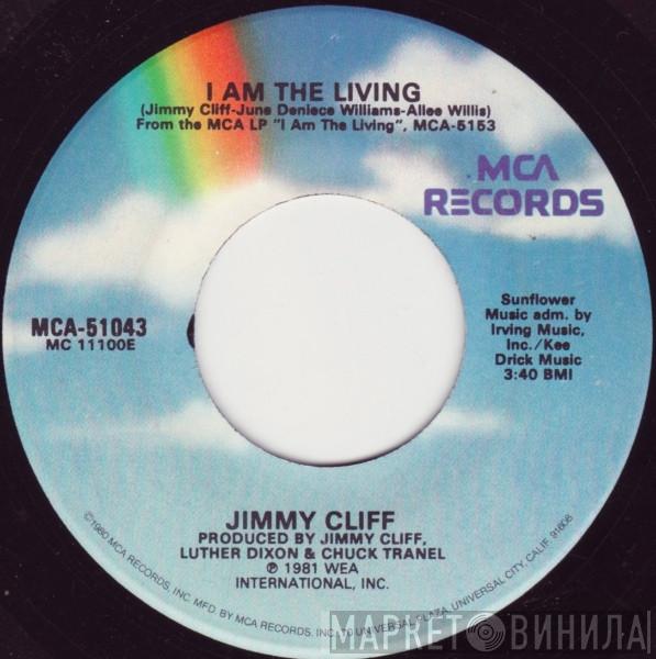  Jimmy Cliff  - I Am The Living / Love Again