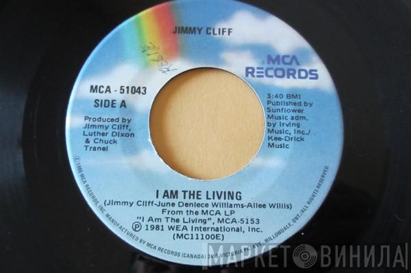  Jimmy Cliff  - I Am The Living / Love Again