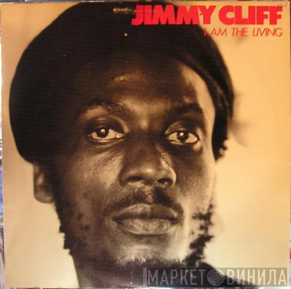 Jimmy Cliff - I Am The Living