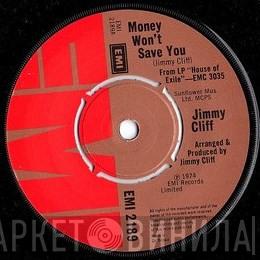 Jimmy Cliff - Money Won't Save You