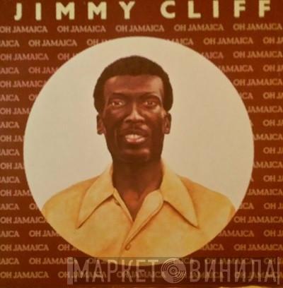  Jimmy Cliff  - Oh Jamaica