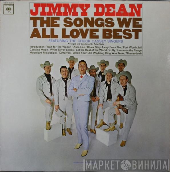 Jimmy Dean, The Chuck Cassey Singers - The Songs We All Love Best