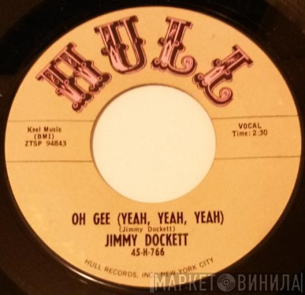 Jimmy Dockett - Oh Gee (Yeah Yeah Yeah) / Ain't Gonna Tell You No More