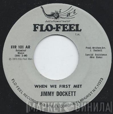 Jimmy Dockett - When We First Met / Count Your Blessings, And Move On