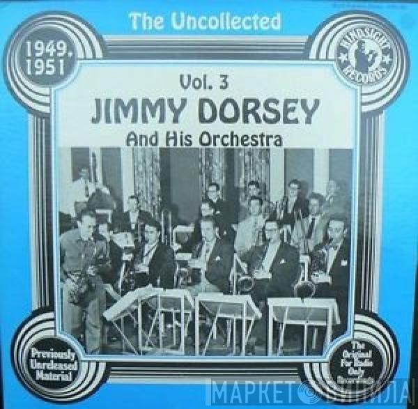 Jimmy Dorsey And His Orchestra - The Uncollected Jimmy Dorsey And His Orchestra Vol. 3, 1949, 1951