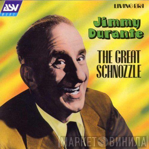 Jimmy Durante - The Great Schnozzle