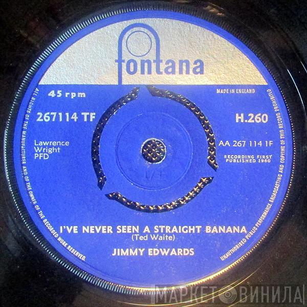 Jimmy Edwards  - I've Never Seen A Straight Banana