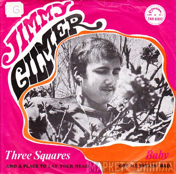  Jimmy Gilmer  - Three Squares (And A Place To Lay Your Head) / Baby (Got Me Feelin' Bad)