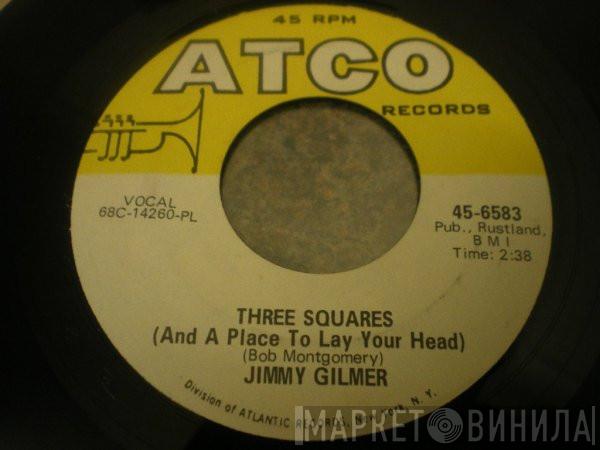  Jimmy Gilmer  - Three Squares (And A Place To Lay Your Head)