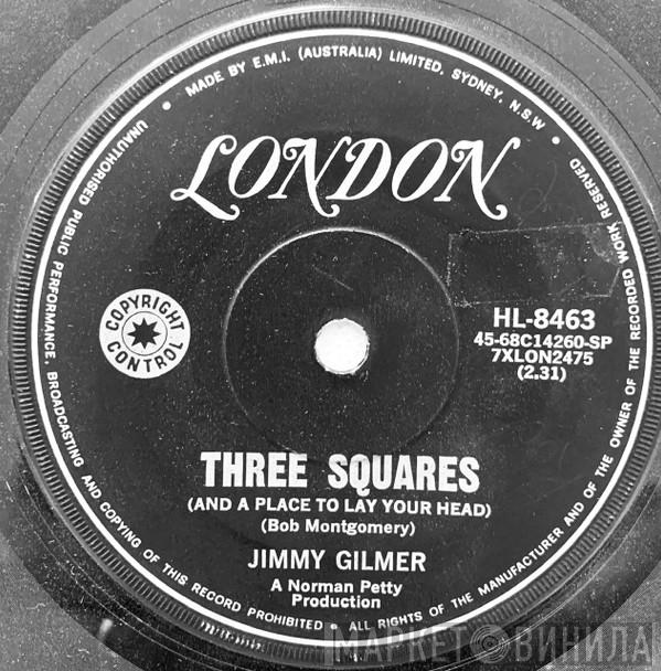  Jimmy Gilmer  - Three Squares (And A Place To Lay Your Head)