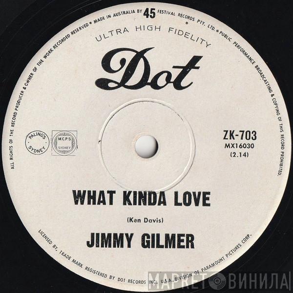  Jimmy Gilmer  - What Kinda Love
