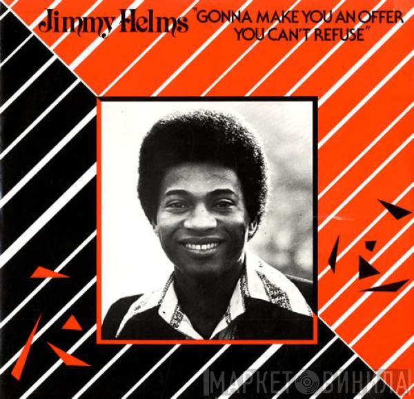 Jimmy Helms - Gonna Make You An Offer You Can't Refuse