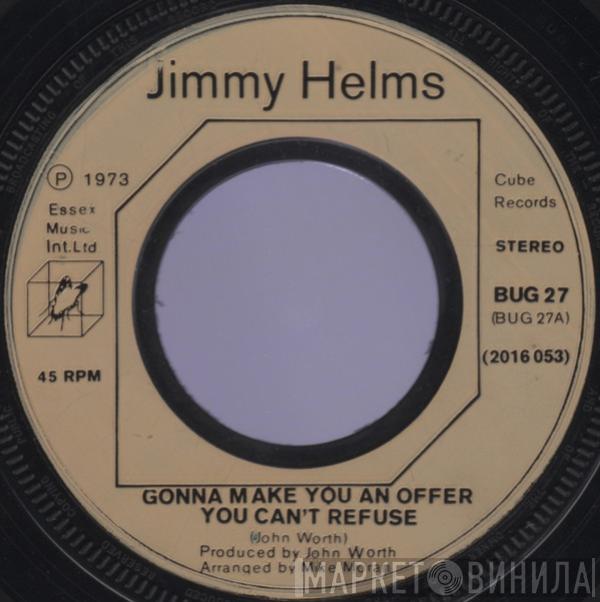 Jimmy Helms - Gonna Make You An Offer You Can't Refuse