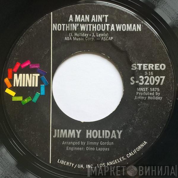 Jimmy Holiday - A Man Ain't Nothing Without A Woman / I'm In Love With You