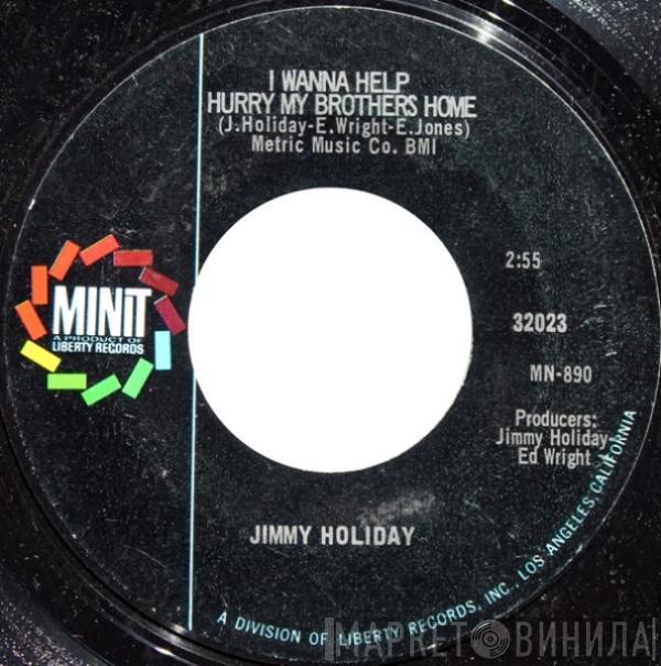 Jimmy Holiday - I Wanna Help Hurry My Brothers Home