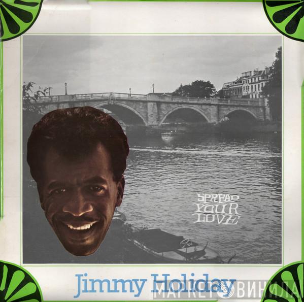 Jimmy Holiday - Spread Your Love