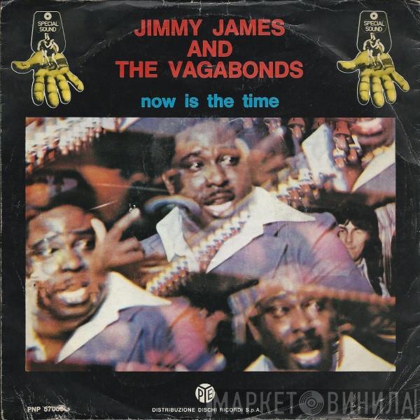 Jimmy James & The Vagabonds  - Now Is The Time / Want You So Much