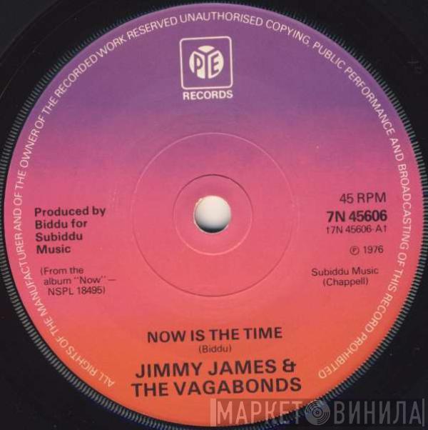 Jimmy James & The Vagabonds - Now Is The Time