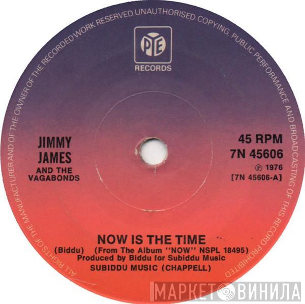 Jimmy James & The Vagabonds - Now Is The Time