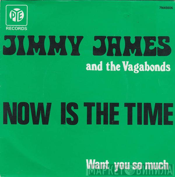  Jimmy James & The Vagabonds  - Now Is The Time