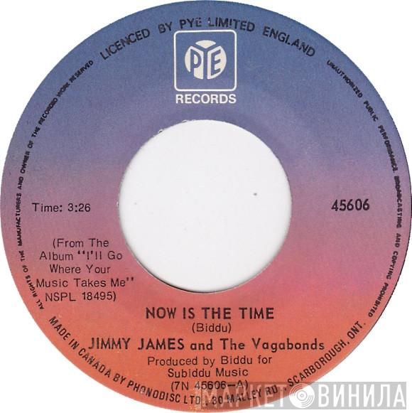  Jimmy James & The Vagabonds  - Now Is The Time