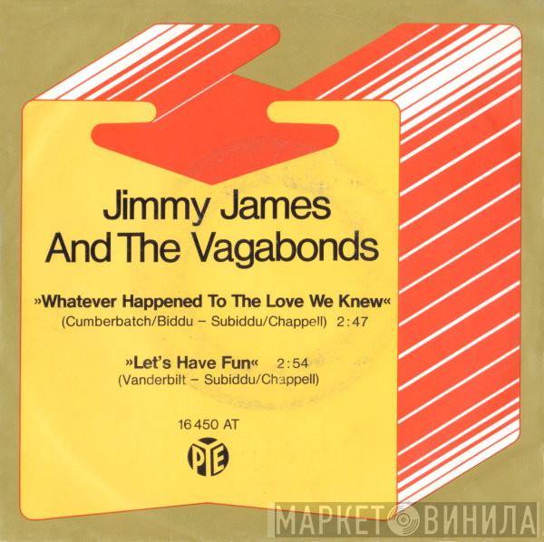  Jimmy James & The Vagabonds  - Whatever Happened To The Love We Knew