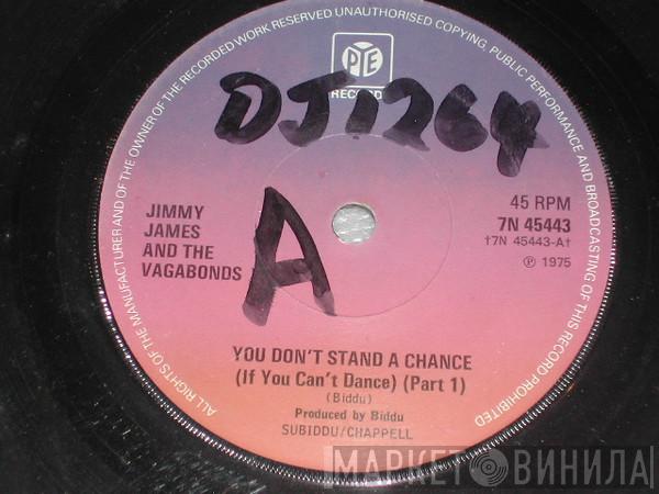 Jimmy James & The Vagabonds - You Don't Stand A Chance (If You Can't Dance)