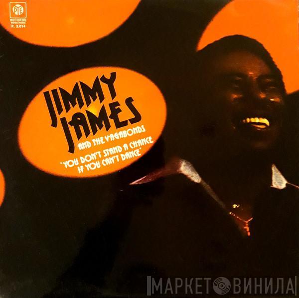  Jimmy James & The Vagabonds  - You Don't Stand A Chance If You Can't Dance