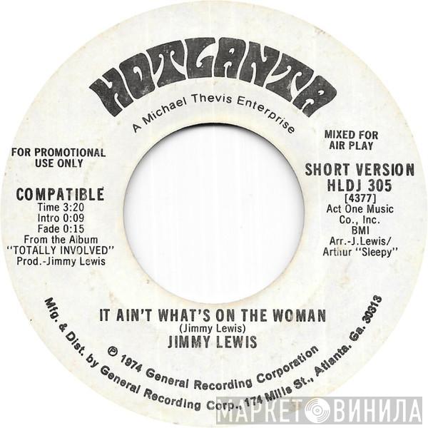  Jimmy Lewis  - It Ain't What's On The Woman (Short & Long Version)
