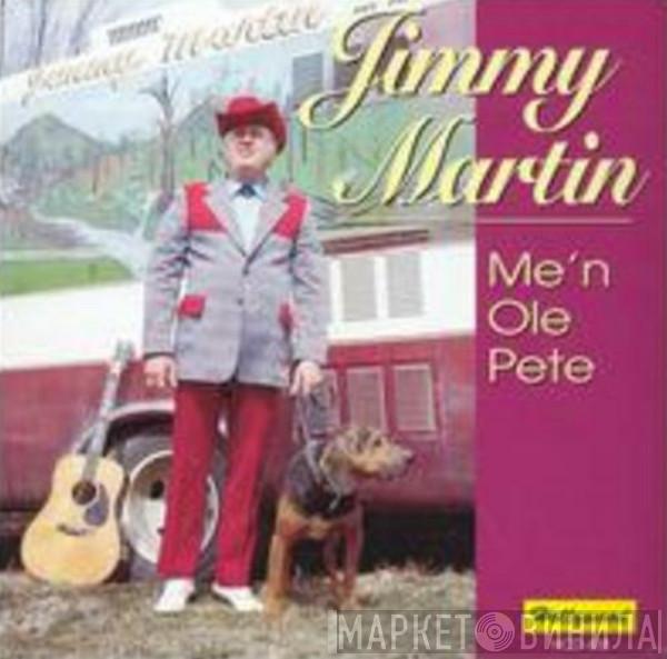  Jimmy Martin  - Me 'N Ole Pete