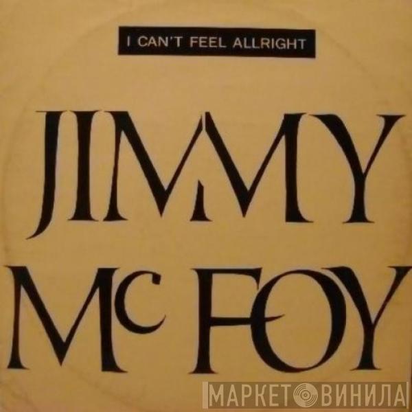  Jimmy Mc Foy  - I Can't Feel Allright