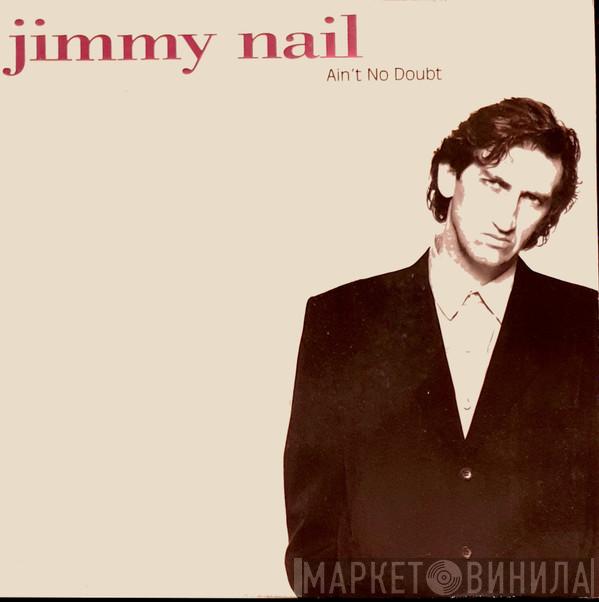  Jimmy Nail  - Ain't No Doubt