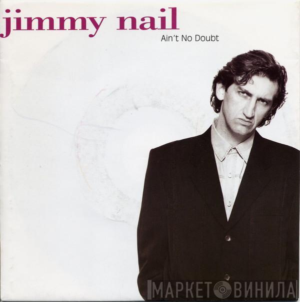  Jimmy Nail  - Ain't No Doubt