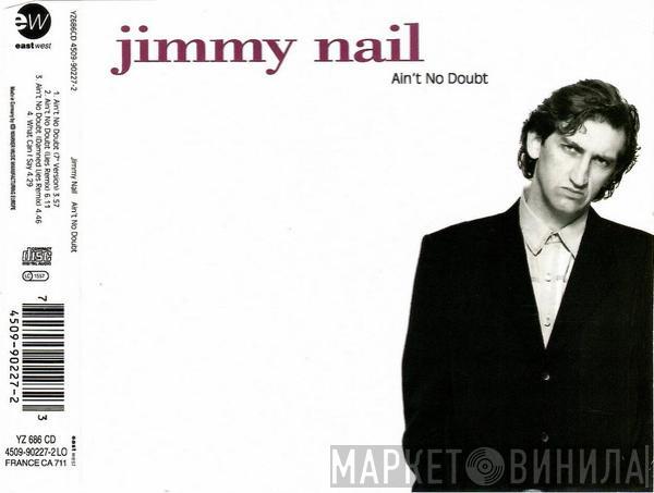  Jimmy Nail  - Ain't No Doubt