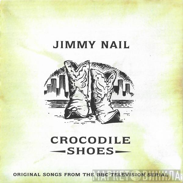  Jimmy Nail  - Crocodile Shoes