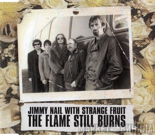 Jimmy Nail, Strange Fruit  - The Flame Still Burns