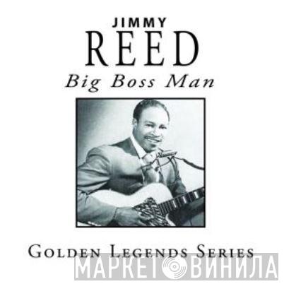  Jimmy Reed  - Big Boss Man
