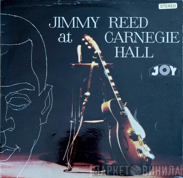 Jimmy Reed - Jimmy Reed At Carnegie Hall