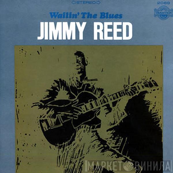 Jimmy Reed - Wailin' The Blues