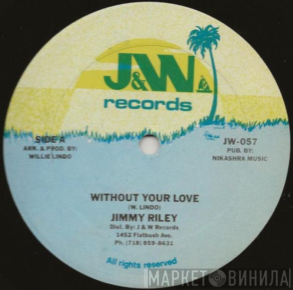 Jimmy Riley  - Without Your Love